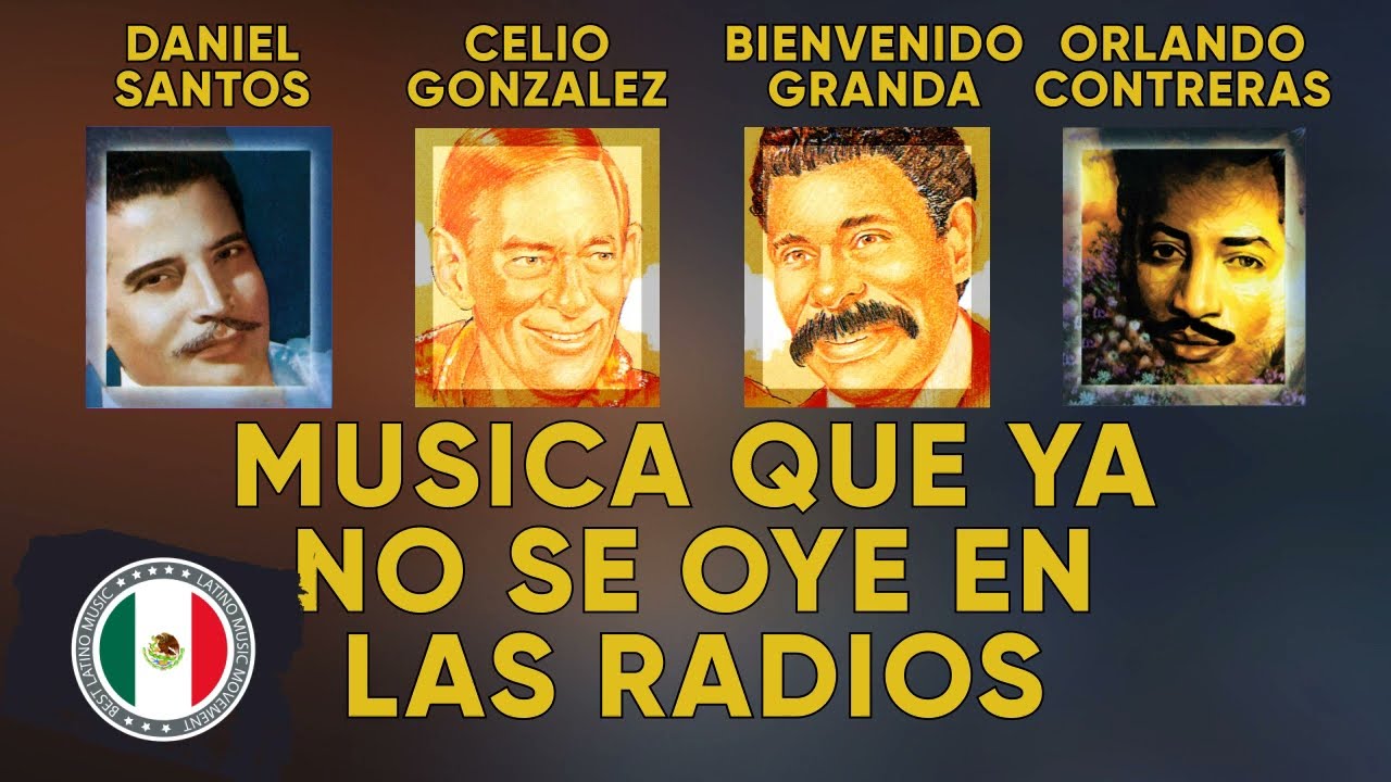 Musica Que Ya No Se Oye En Las Radios - Celio Gonzalez, Bienvenido Granda, Daniel Santos