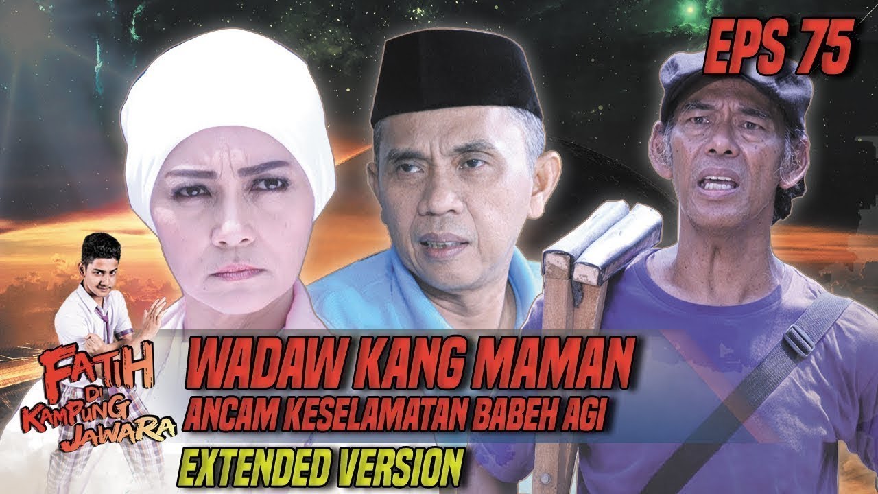 Wadaw Kang Maman Ancam Keselamatan Babeh Agi Part 2 - Fatih Di Kampung Jawara Eps 75