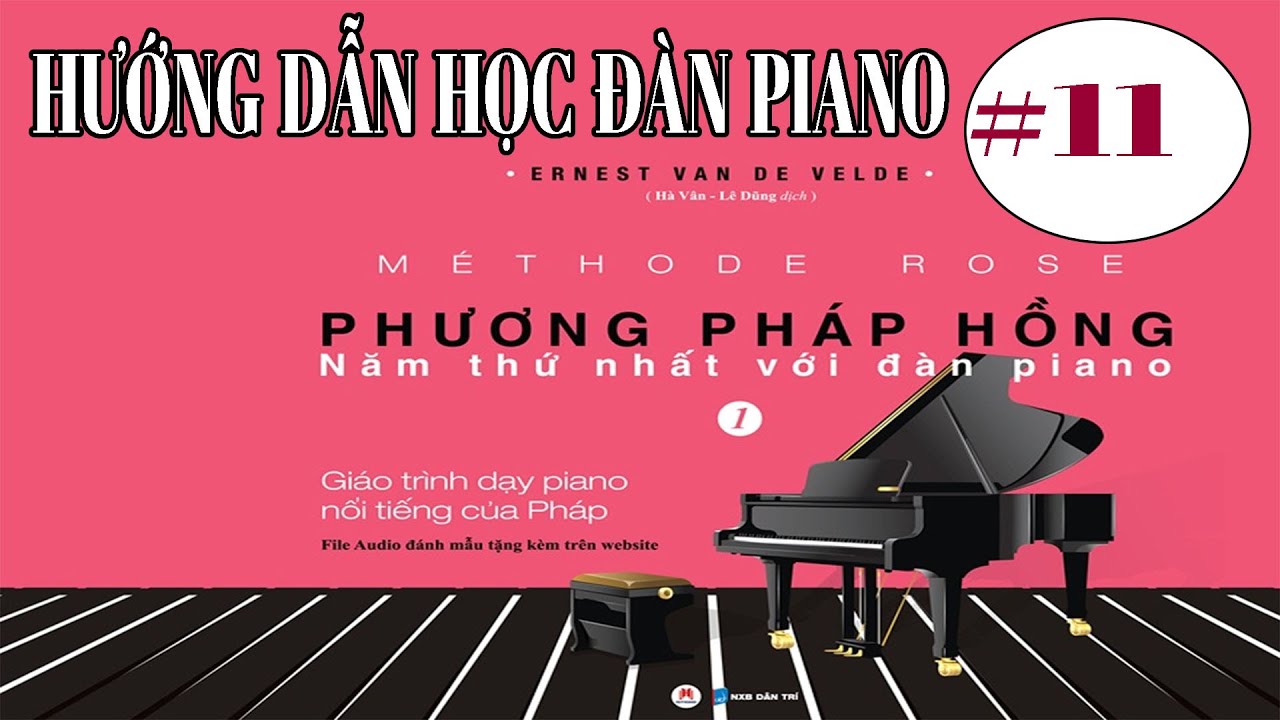 Méthode Rose ✅#11 (tr24) | Hướng Dẫn Học Piano Theo Giáo Trình methode rose | Nguyễn Vũ