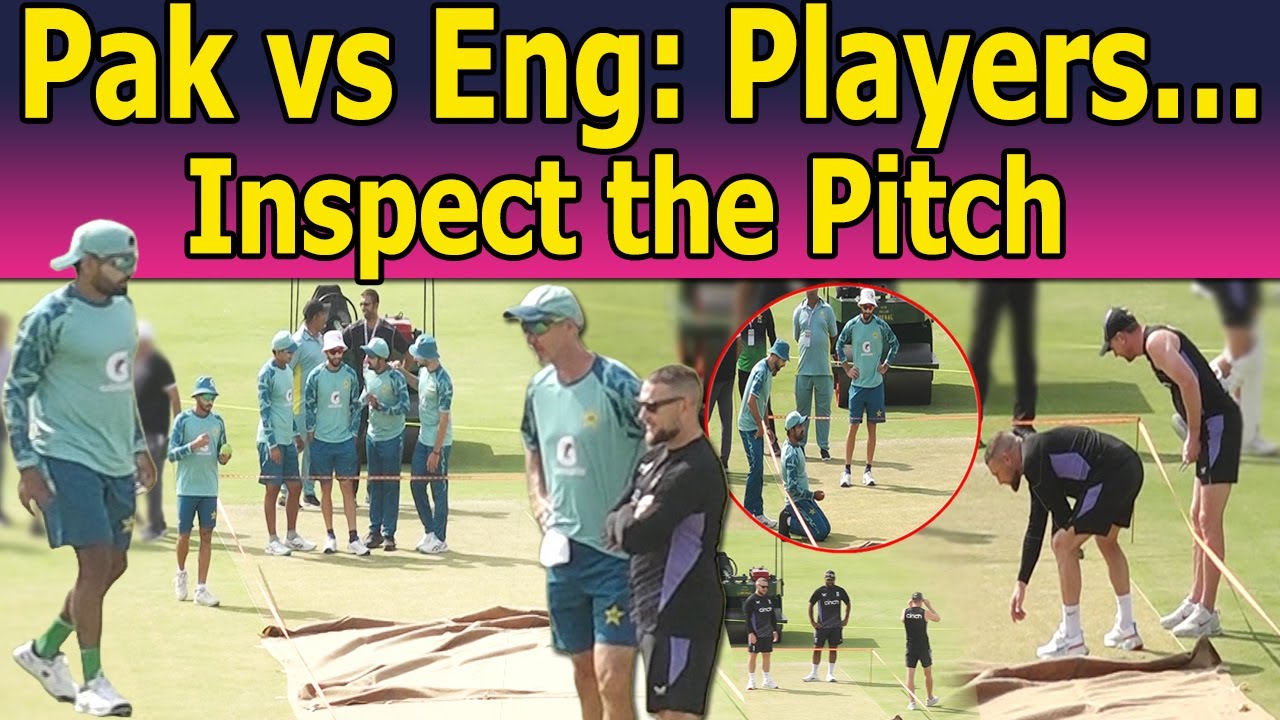 Pak vs Eng Players Check Pitch Conditions | King Babar Entry in ground