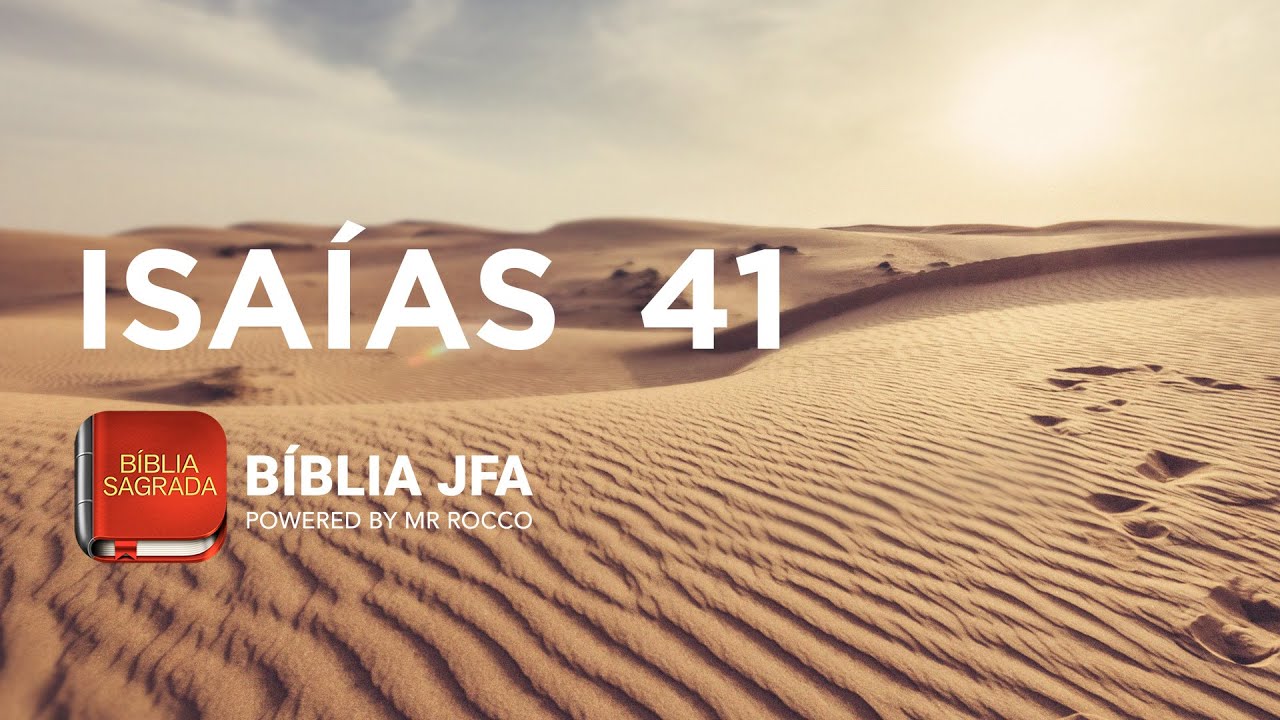 ISAÍAS 41 - Bíblia JFA Offline
