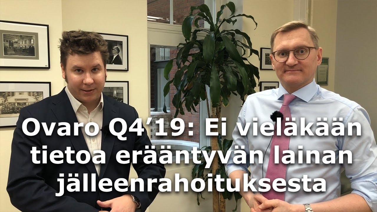 Ovaro Q4'19: Ei viel&auml;k&auml;&auml;n tietoa er&auml;&auml;ntyv&auml;n 20 MEUR:n lainan j&auml;lleenrahoituksesta