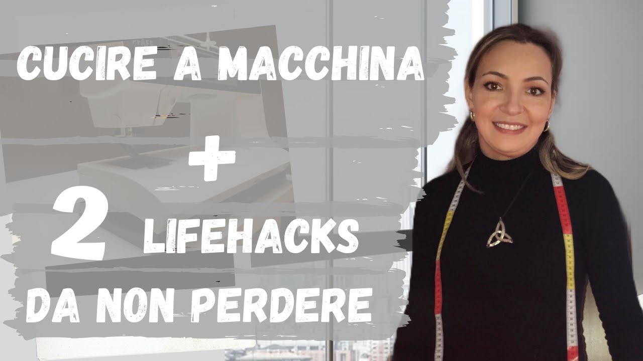 Imparare a cucire - Cuciture a macchina + 2 lifehachs assolutamente da non perdere!