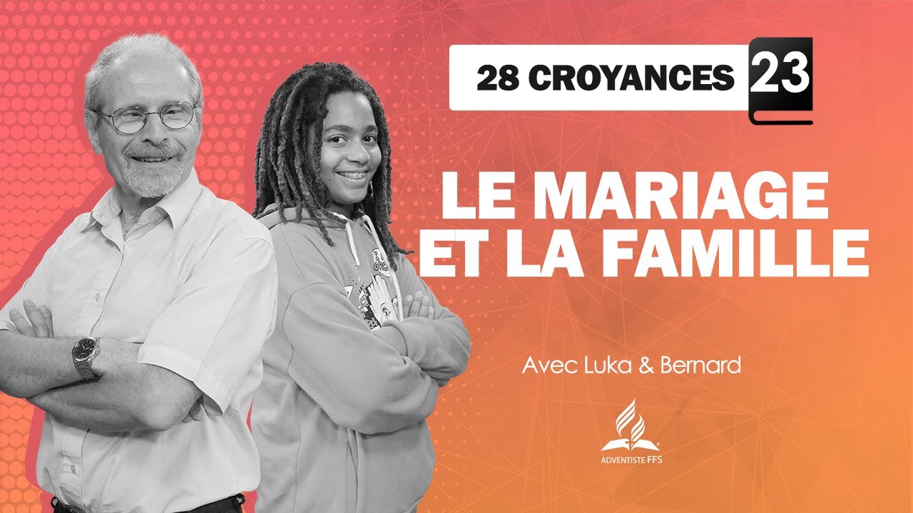 28 CROYANCES | 23 - Mariage et Famille