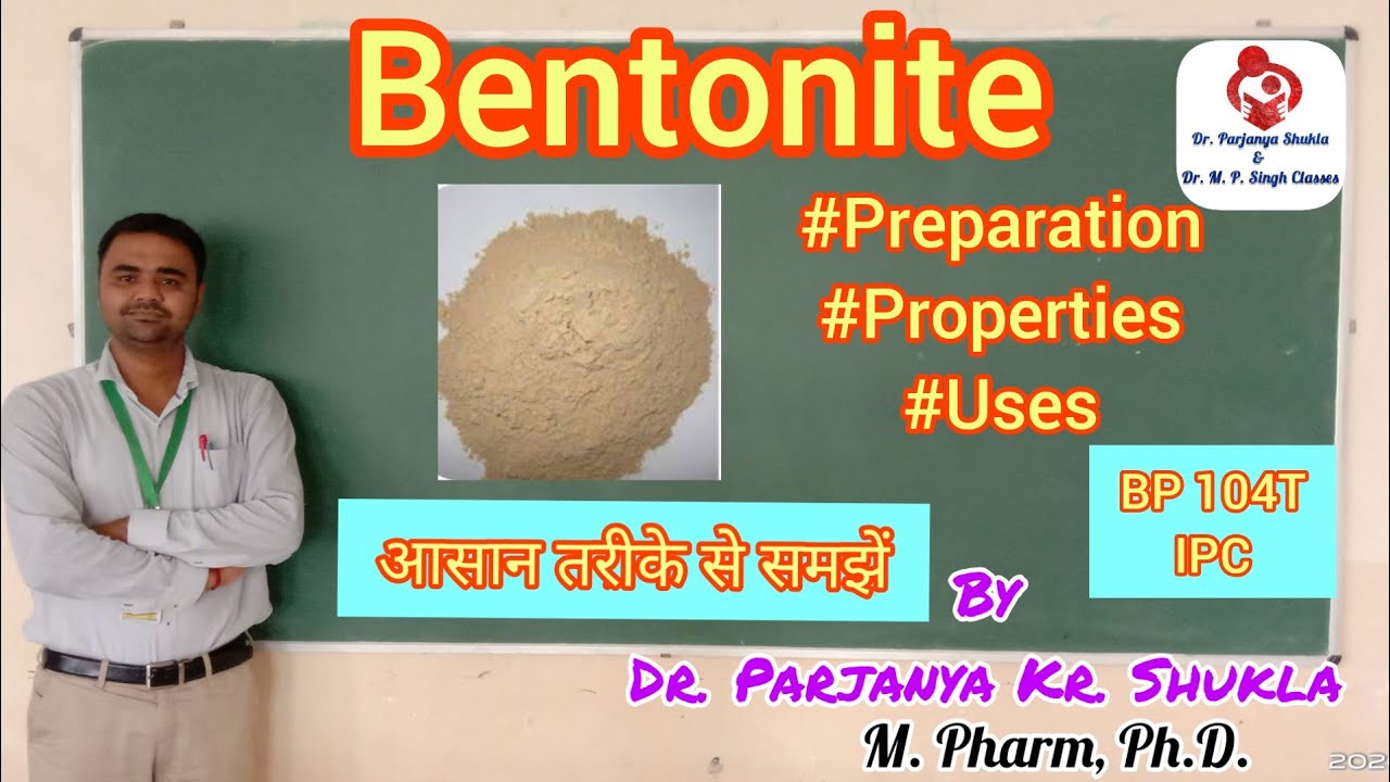 Bentonite | Prepration, Properties, Uses | IPC | BP 104T