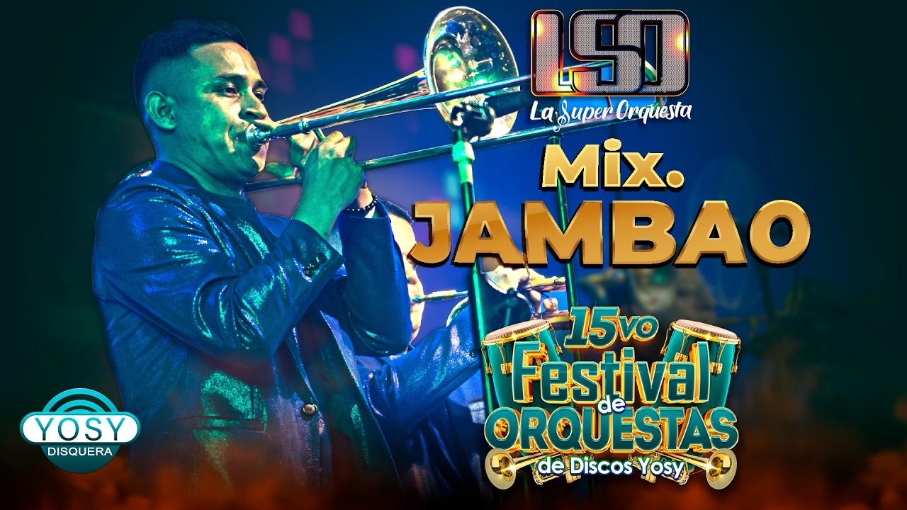 🎷07 Mix Jambao - La Súper Orquesta🔥 #15vo #Festival_De_Orquesta #Disquera_Yosy
