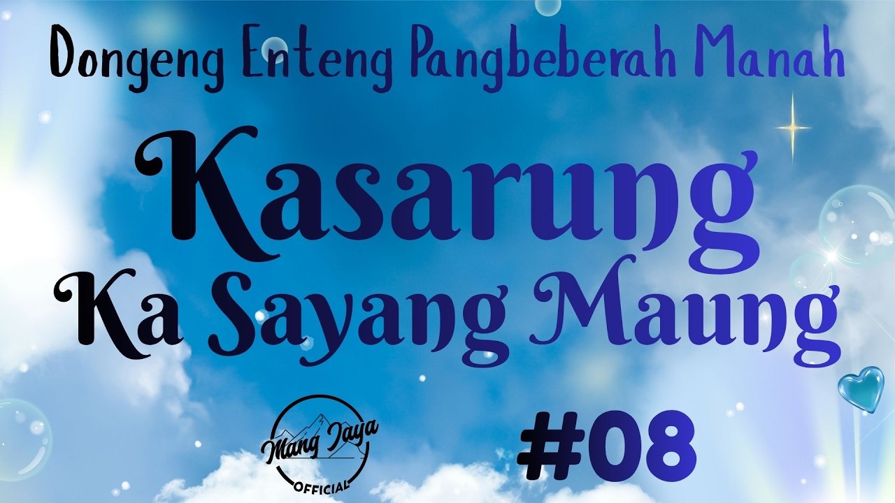 KASARUNG KA SAYANG MAUNG 08, Dongeng Enteng Mang Jaya, Carita Sunda @MangJayaOfficial