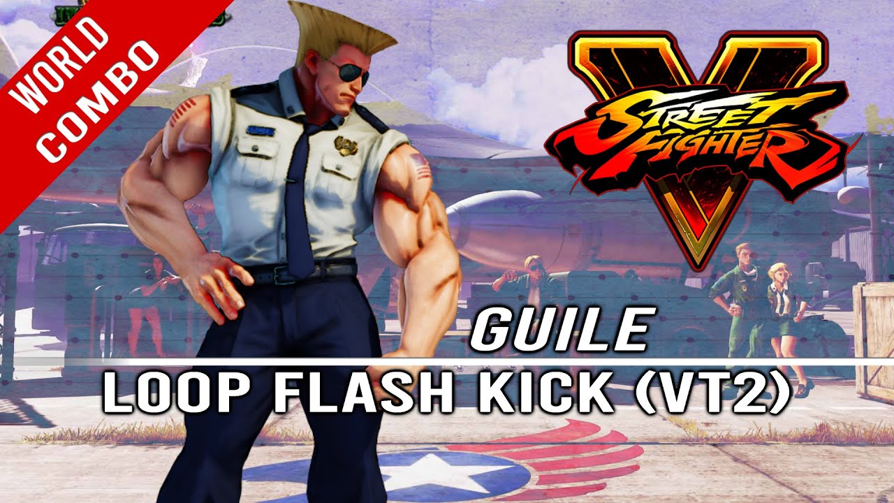 SFV - Guile Loop Flash Kick (VT2)