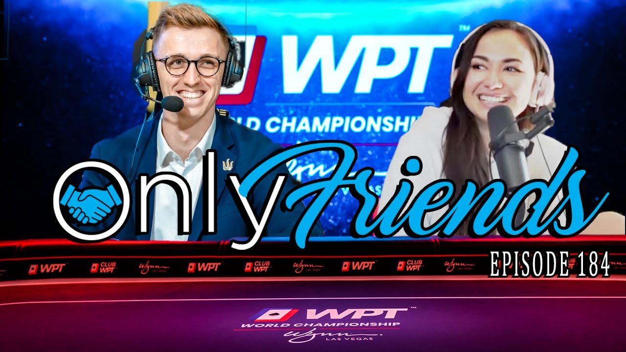 Melissa Is BACK!!! Poker's Favorite Commentary Duo w/Henry Kilbane | Only Friends Pod Ep184