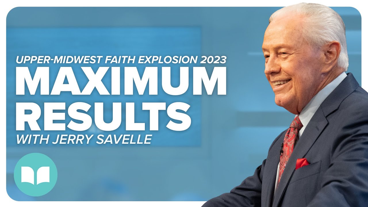 Maximum Results | UMFE 2023 | Dr. Jerry Savelle | LW UMFE