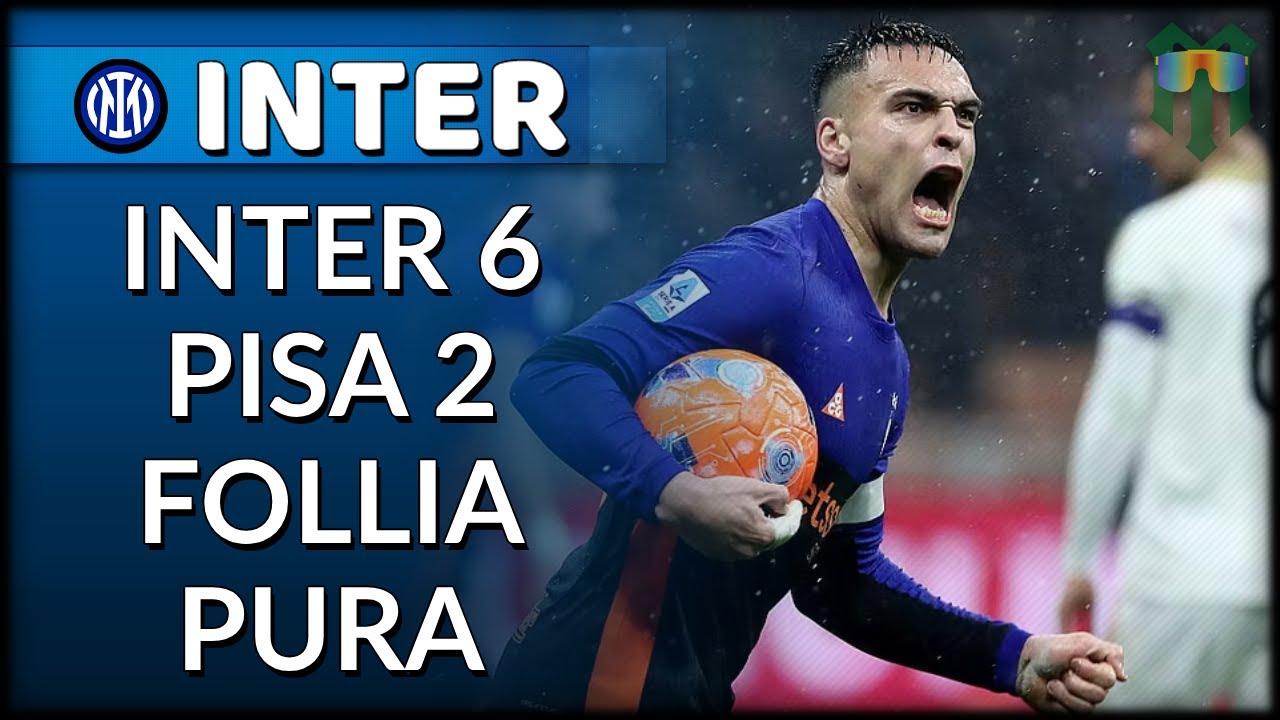 INTER 6 - PISA 2: FOLLIA TOTALE A SAN SIRO!