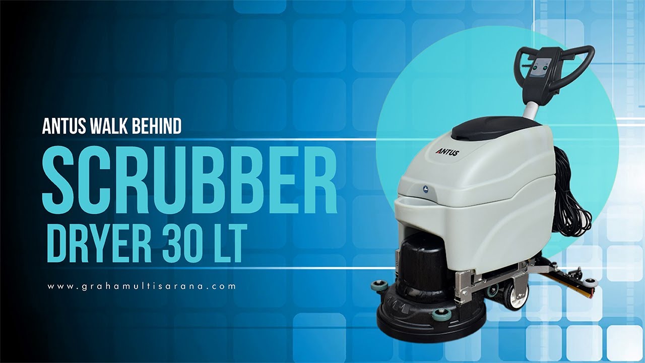 Cara Mengoperasikan Mesin Scrubber Lantai - ANTUS Walk Behind Scrubber Dryer 30lt