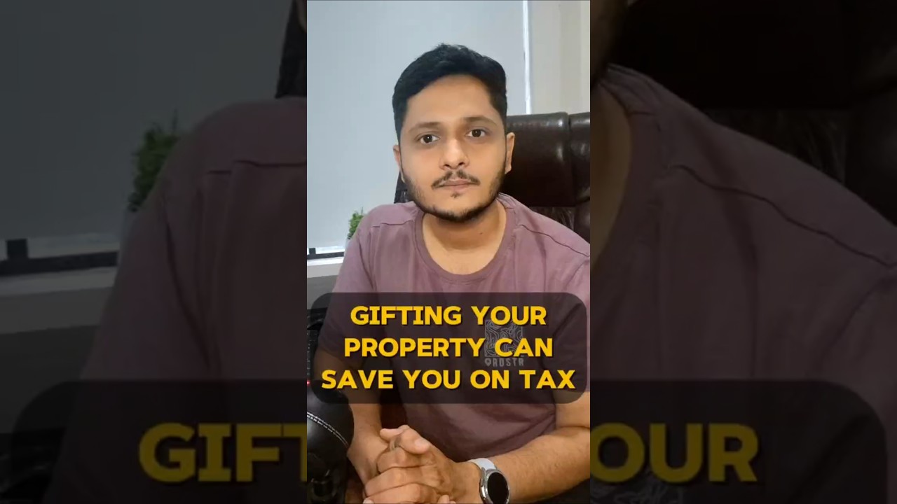 Save tax by gifting your property?! | Aditya Sharma