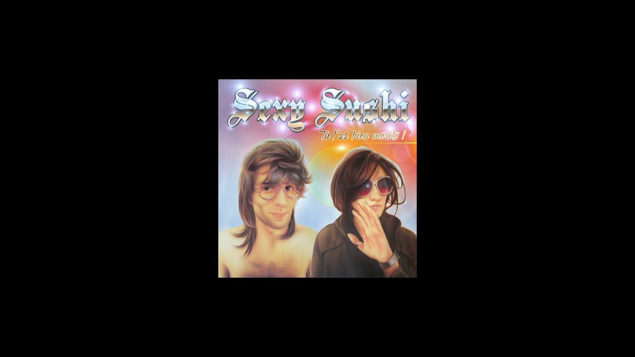 SEXY SUSHI - ENFANT DE P*TAIN / S*L*PE TA MÈRE