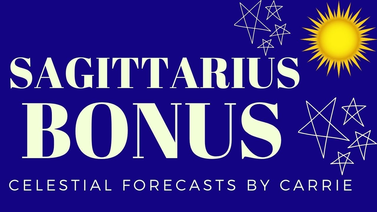 SAGITTARIUS BONUS: 