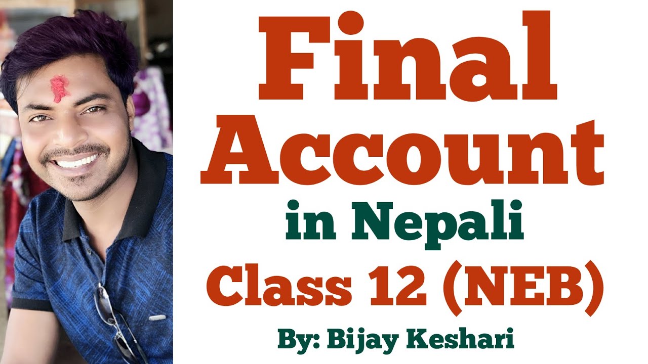 Final Account in Nepali (with All Adjustment) || Class 12 || Accountancy(NEB) || By Bijay Keshari