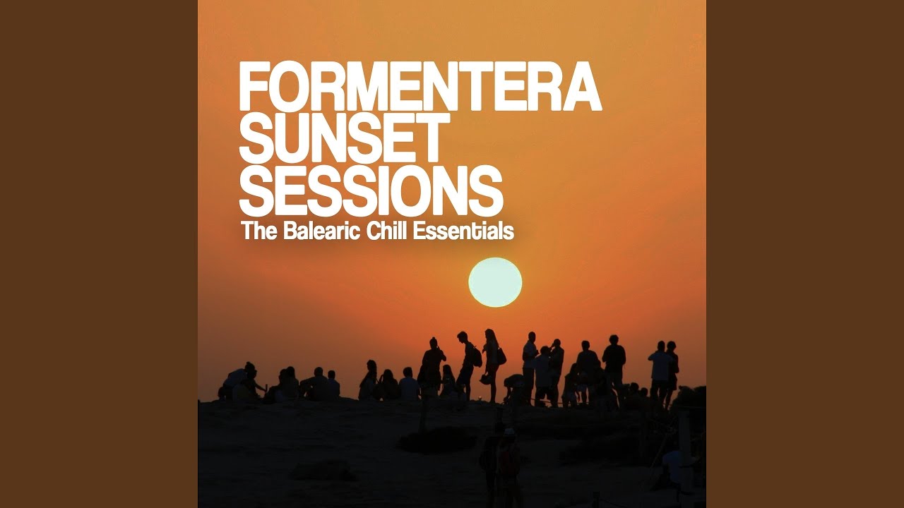 Formentera Sunset Sessions (Full DJ Mix)