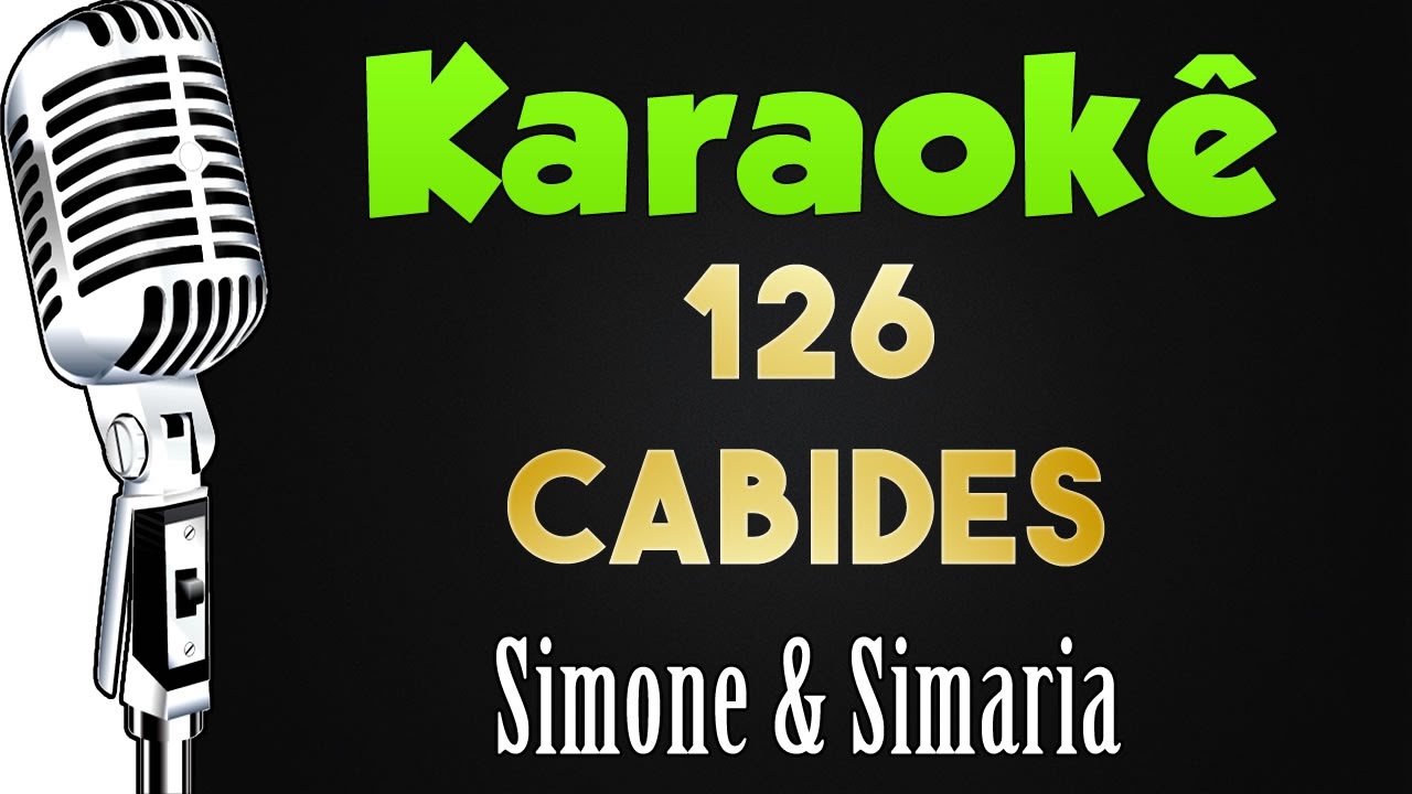 🎤 Karaok&ecirc; -126 Cabides - Simone & Simaria
