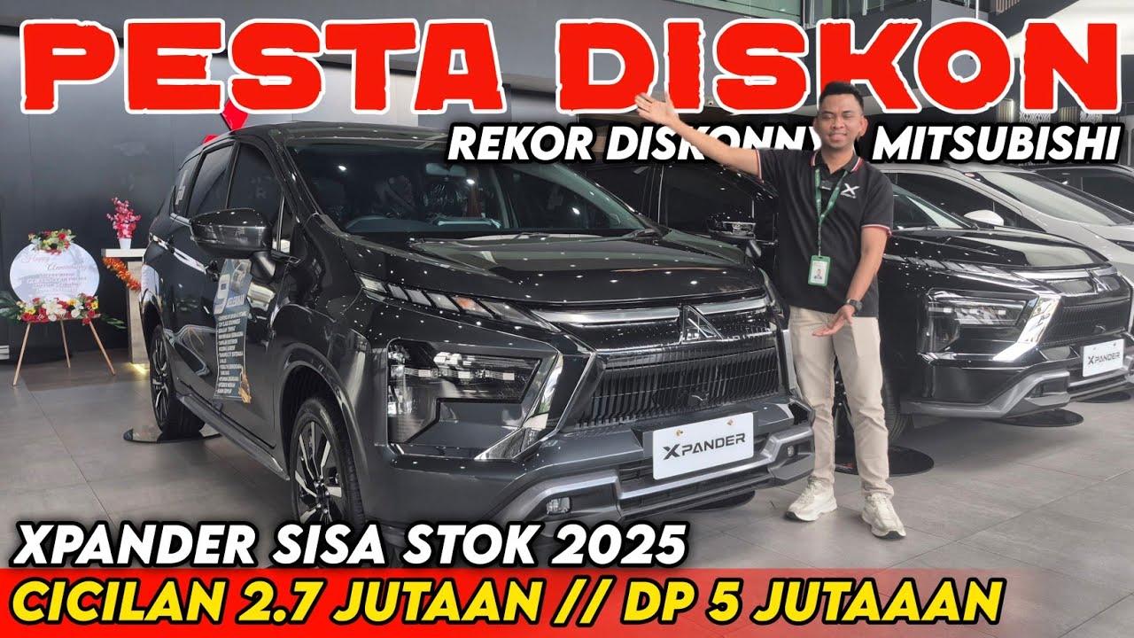 MITSUBISHI DISKON BESAR ‼️XPANDER Terbaru Sisa 2025 CICILAN 2 JUTAAN