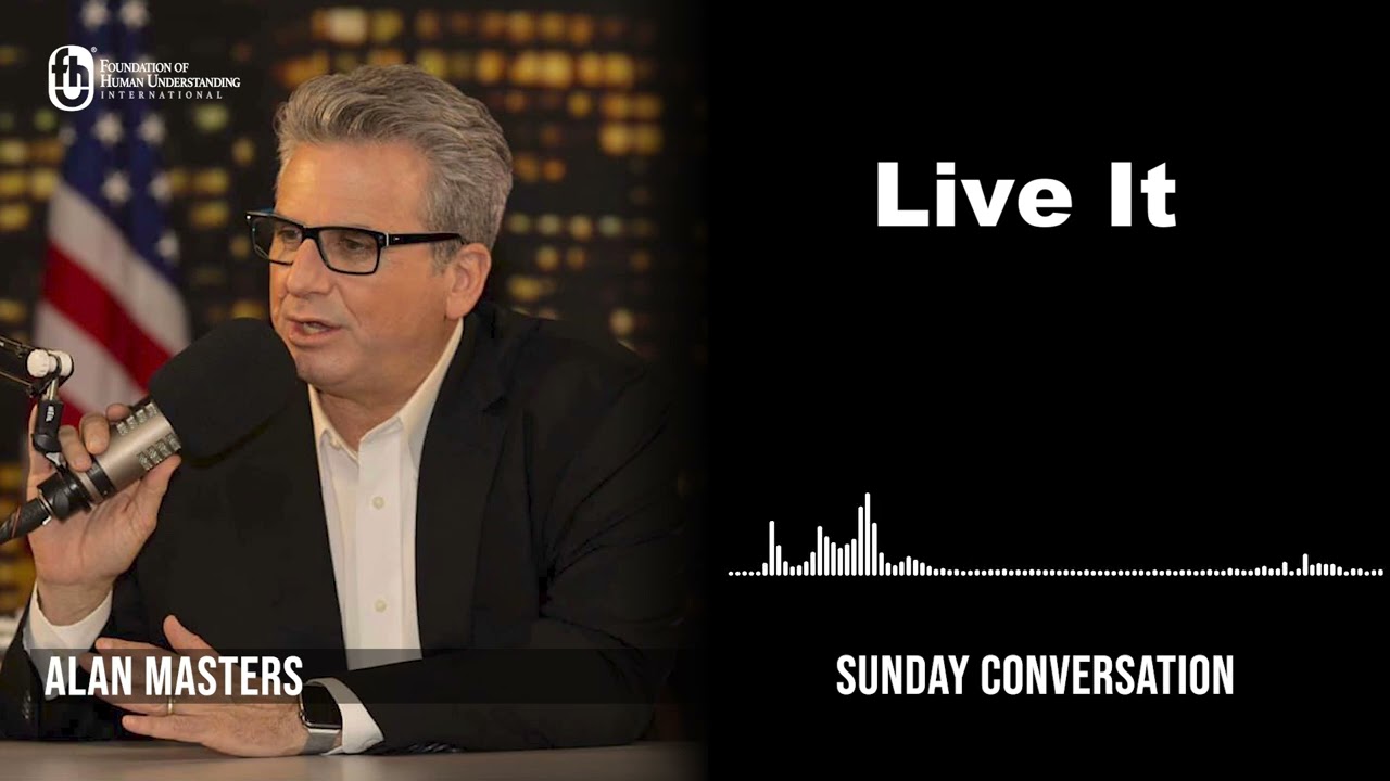 “Live It” | Sunday Conversation 5/22/2022