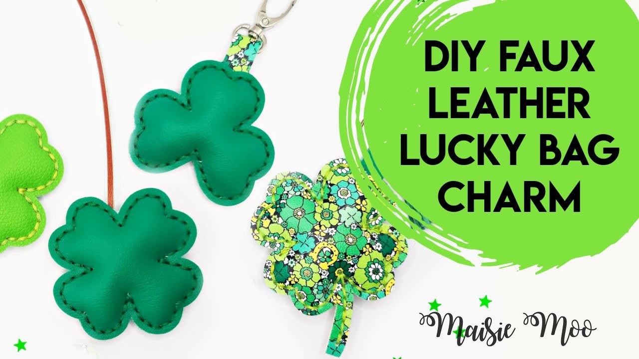 How to stitch a Lucky Faux Leather Bag Charm or Keychain Four Leaf Clover with Maisie Moo
