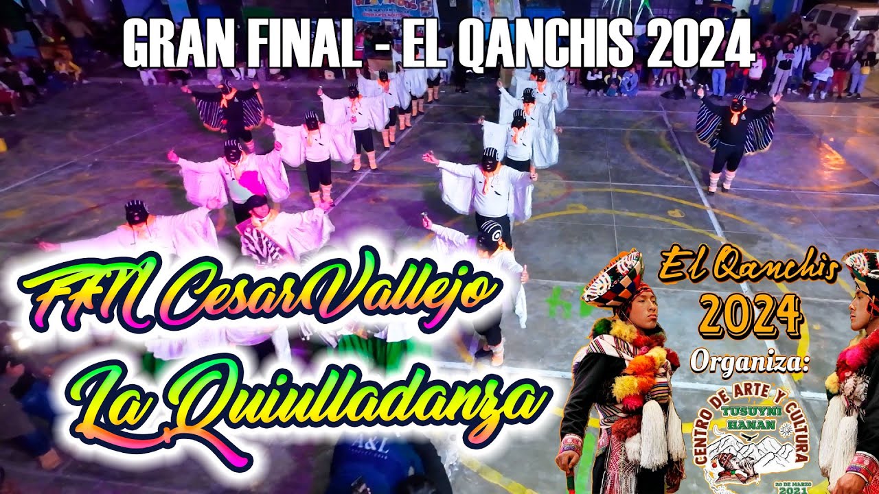 FINAL La Quiulladanza - Tarma - FFN Cesar Vallejo / El Qanchis 2024 Tusuyni Hanan