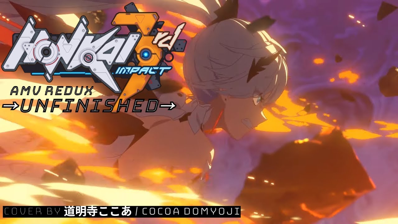→unfinished→ : Honkai Impact 3rd / 崩壊3rd [MAD] / [AMV] Redux #honkaimemory