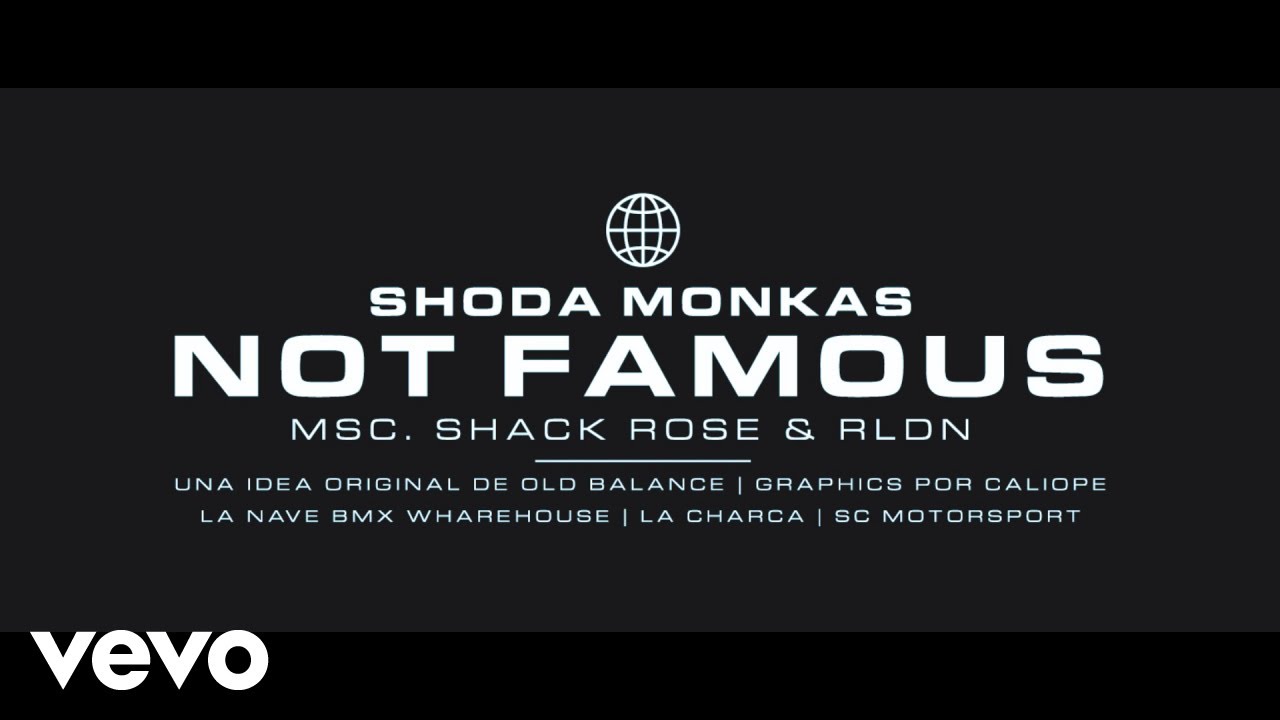 Shoda Monkas - NOT FAMOUS (M&uacute;sica Por Shack Rose & RLDN)
