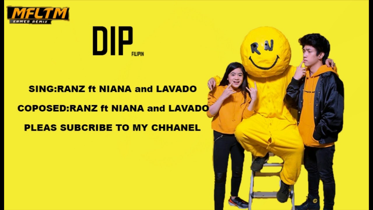 Ranz and Niana ft. Lavaado - DIP