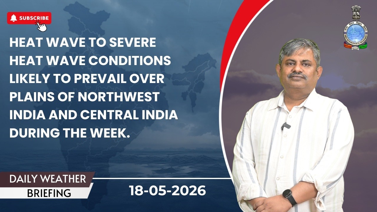 Heat wave to severe heat wave conditions likely over NW India & central India during the week.