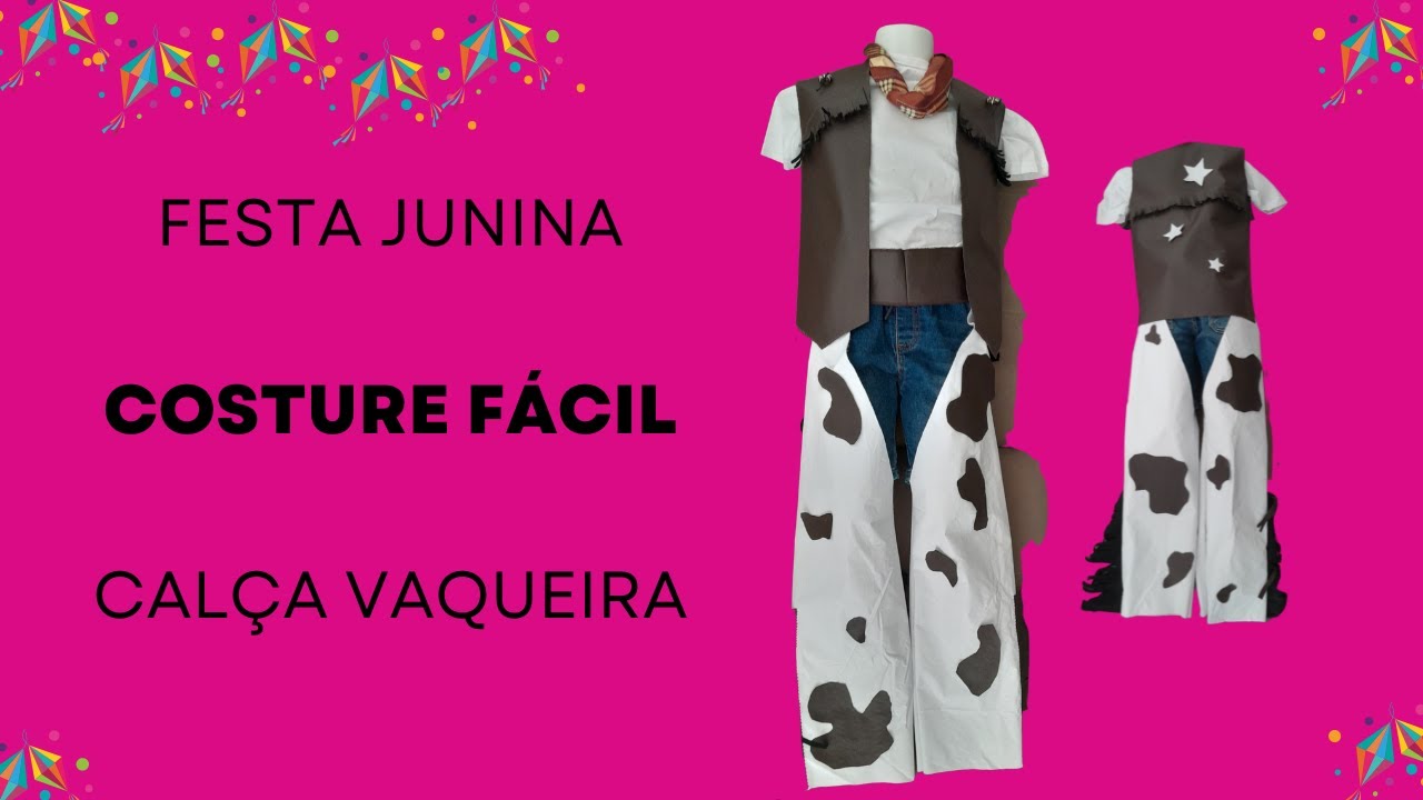 FESTA JUNINA - COSTURE FÁCIL - CALÇA VAQUEIRA