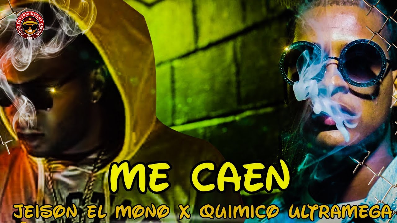 Jeison El Mono - Me Caen (feat. Quimico Ultra Mega) - [Official Video]