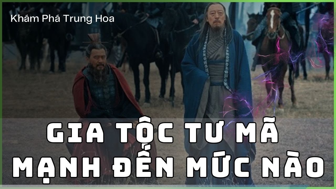 Gia Tộc Tư Mã Mạnh Cỡ Nào