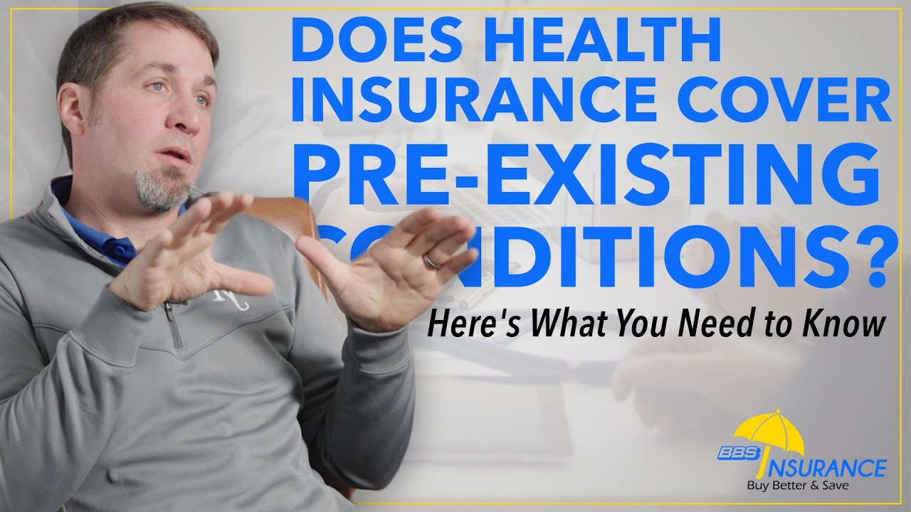 Does Health Insurance Cover Preexisting Conditions? Here's What You Need to Know