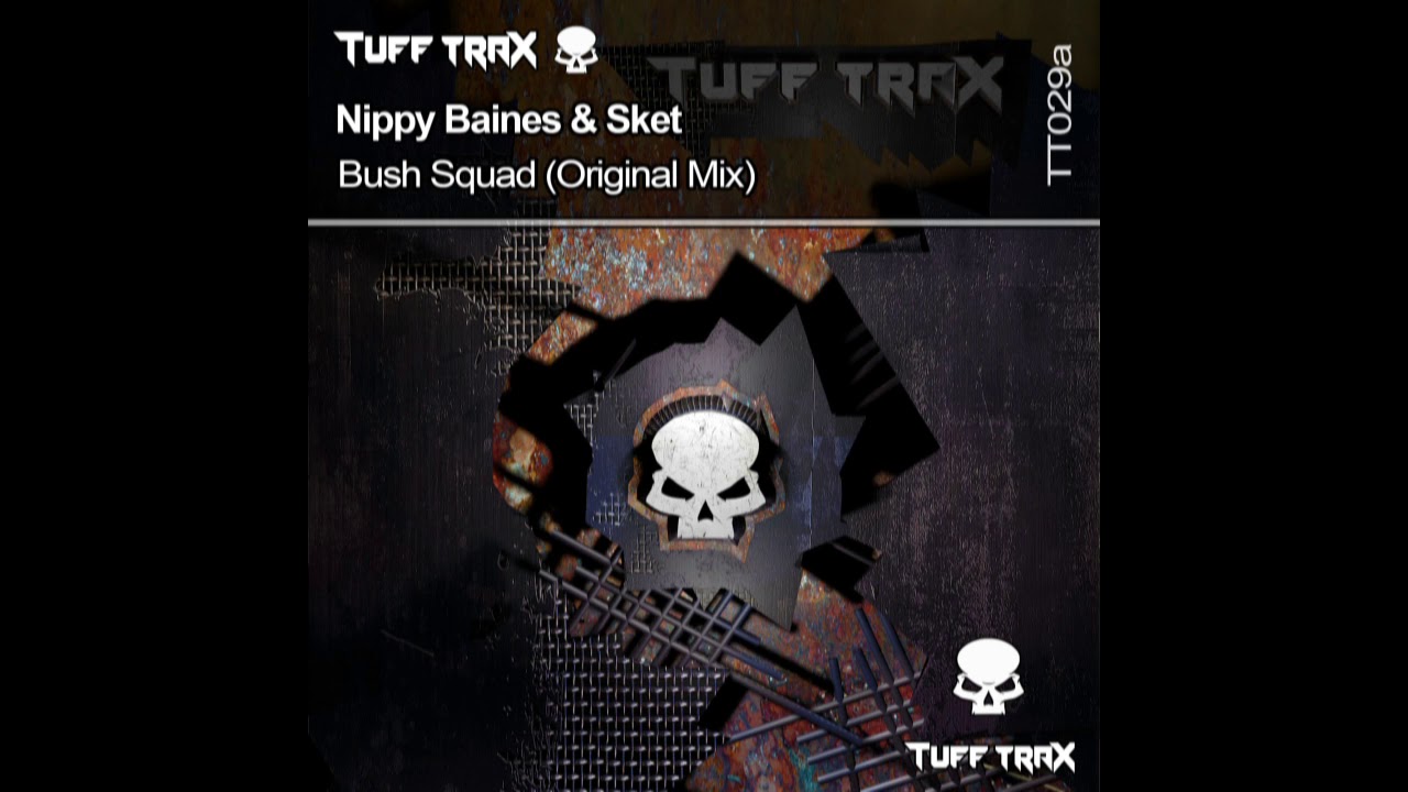Nippy Baines & Sket - Bush Squad (Original Mix)