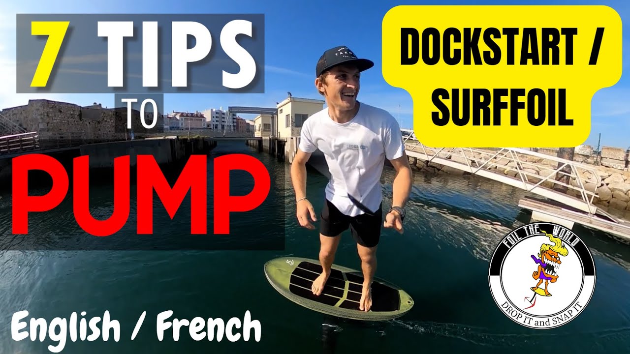PUMPING - 7 TIPS (SURF FOIL / DOCKSTART)