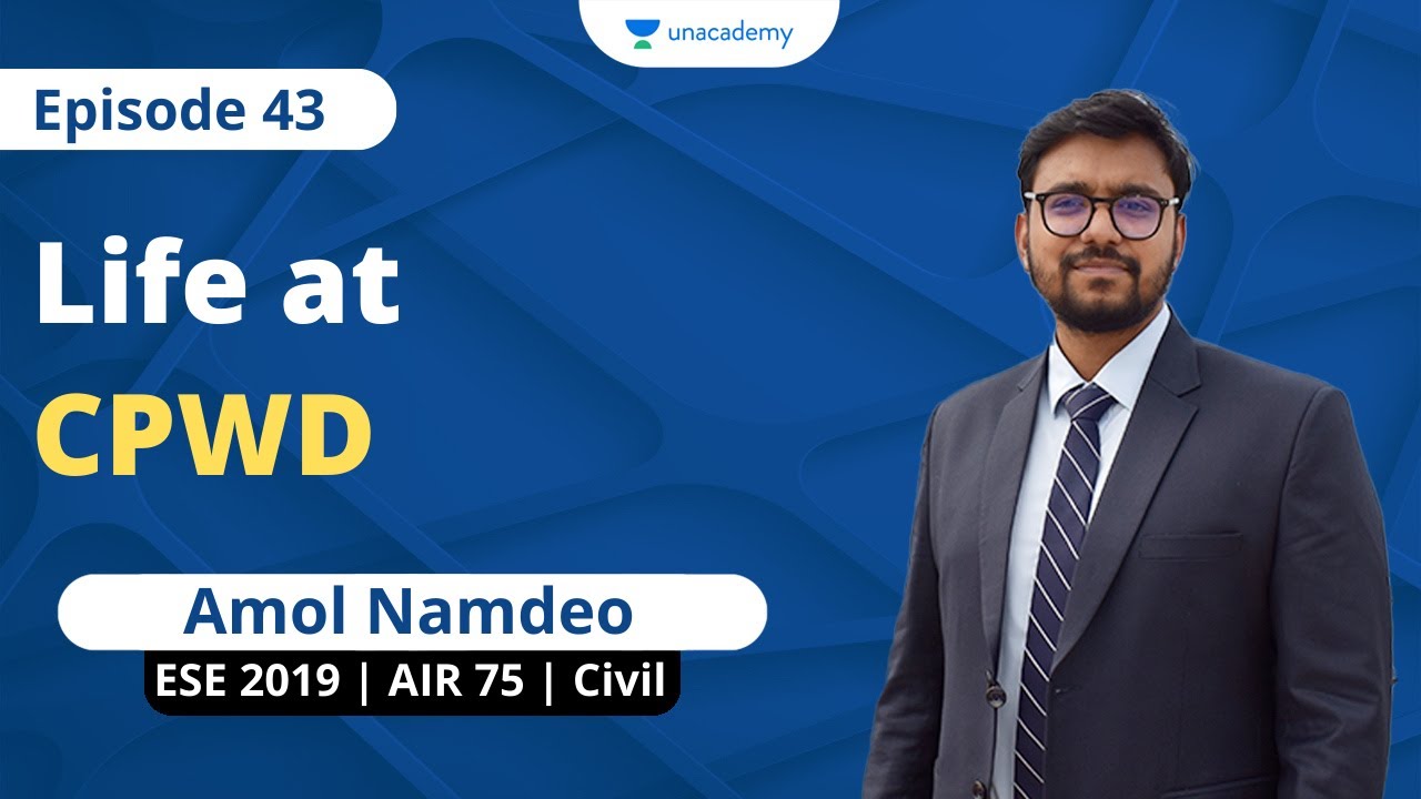 CPWD - Life at a PSU | Amol Namdeo | ESE 2019 | AIR 75 | Civil Engineering