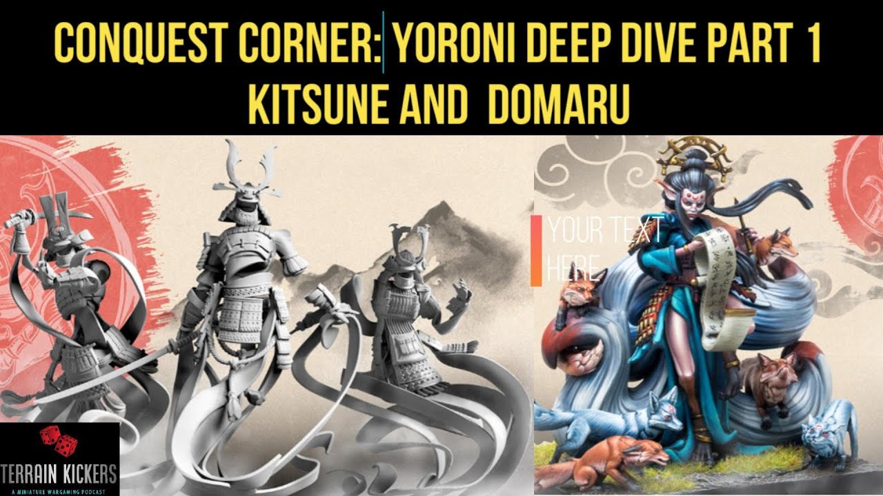 Conquest Corner Yoroni Deep Dive Part 1 Kitsune and Domaru