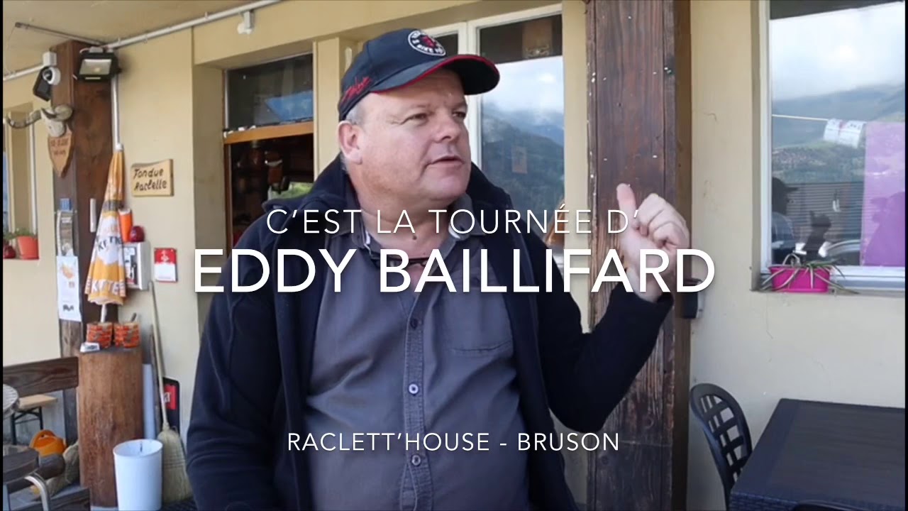 C’est la tournée d’Eddy Baillffard ! « RACLETT’HOUSE - Bruson »