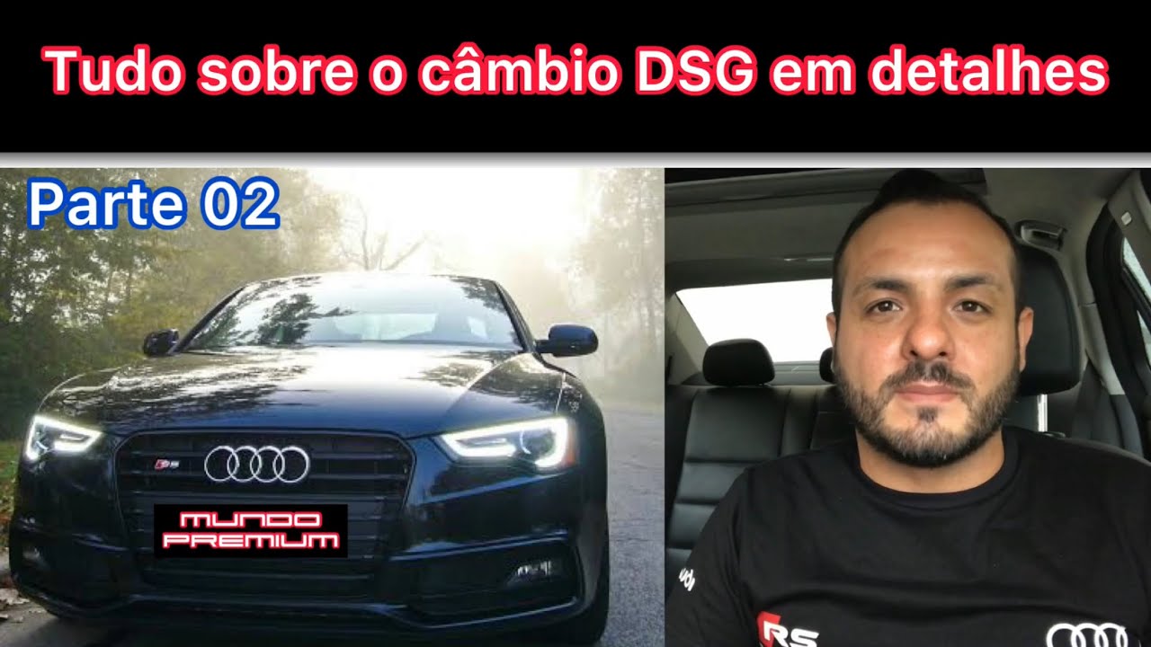 Antes de comprar um Audi com o câmbio DSG assista! - Vale a pena? Parte 02 - Mundo Premium