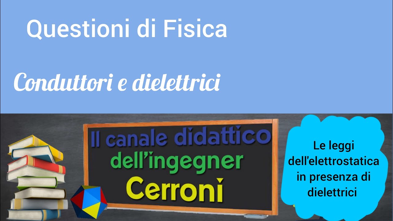 Leggi dell’ elettrostatica in presenza di dielettrici ( 63 )