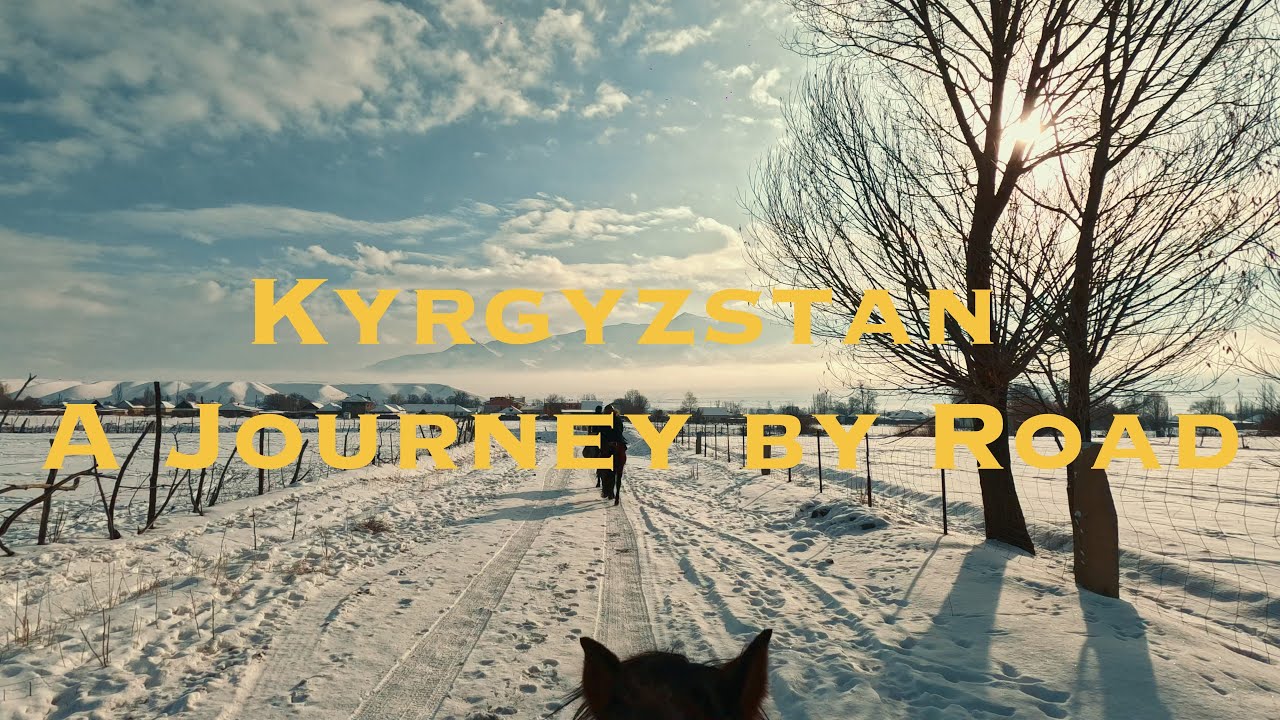 Kyrgyzstan | A Journey by Road