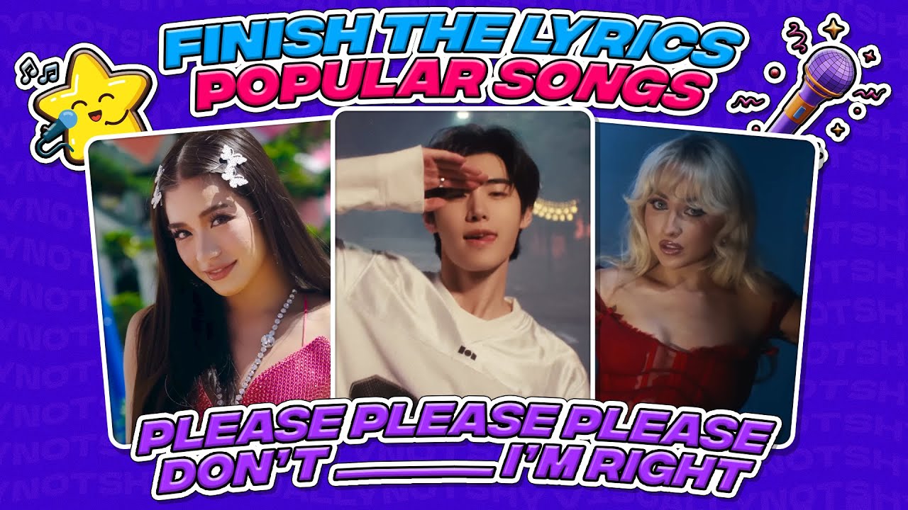 Finish the Lyrics of These Popular Songs | ENHYPEN, BINI, Sabrina Carpenter, and More!