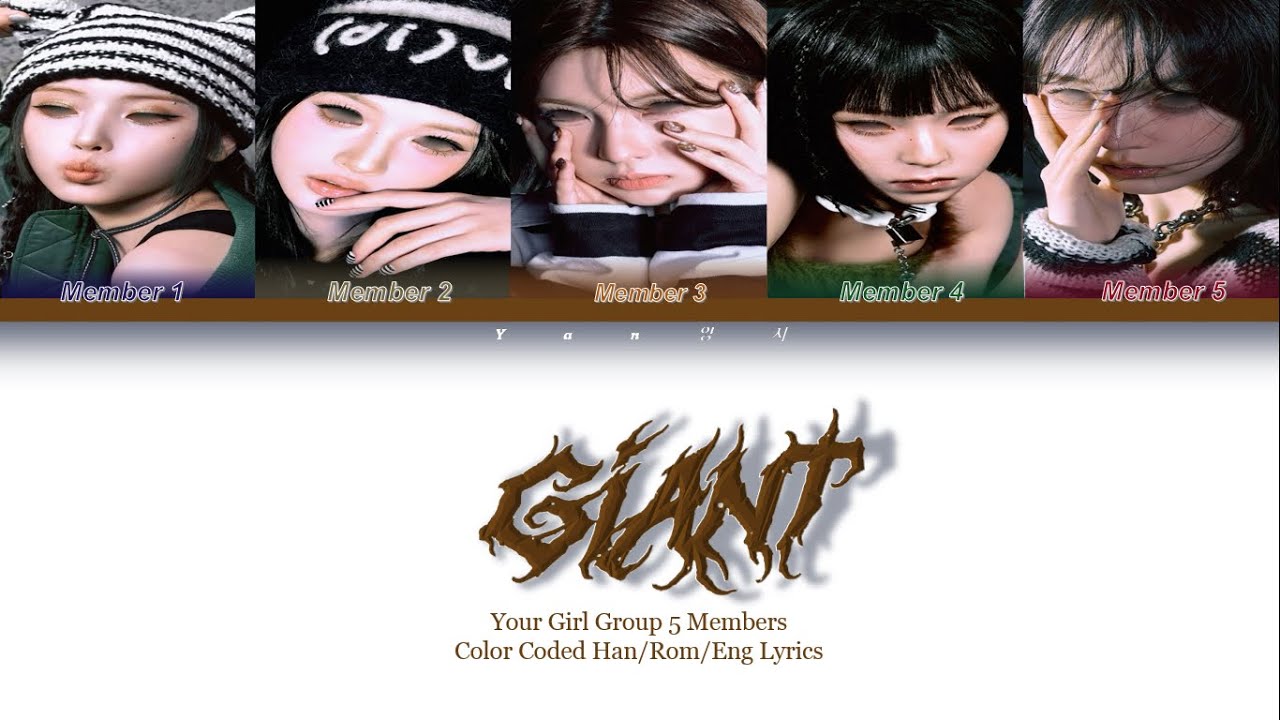 YOUR GIRL GROUP {GIANT} COLOR CODED LYRICS 5 MEMBERS [original/stray kids]