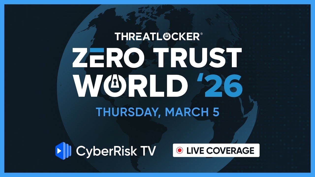 CyberRiskTV Live Coverage from Zero Trust World 2026 - Day 2