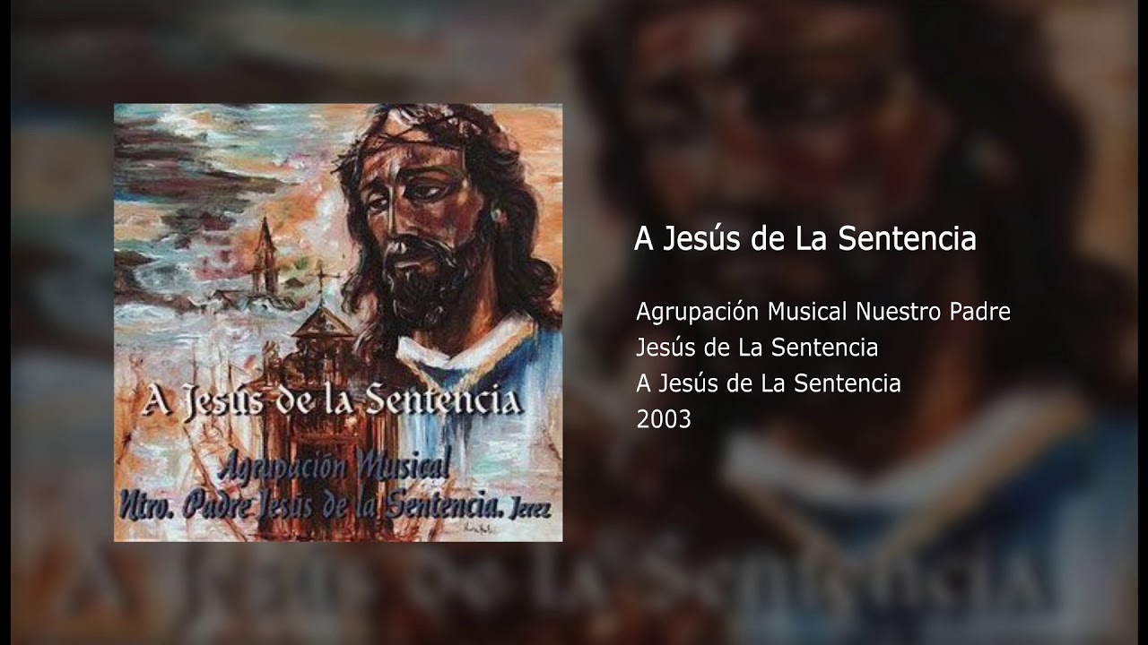 01. A Jesús de la Sentencia | A Jesús de la Sentencia
