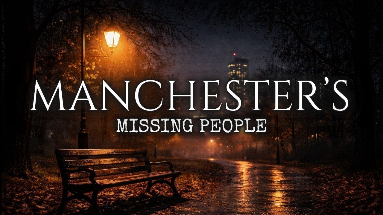 Manchester&rsquo;s Missing People | Unsolved Disappearances from the City Centre