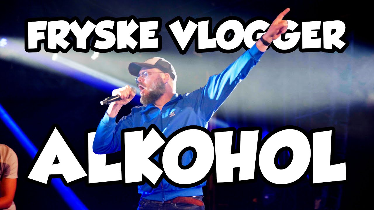 ALKOHOL - De Fryske Vlogger
