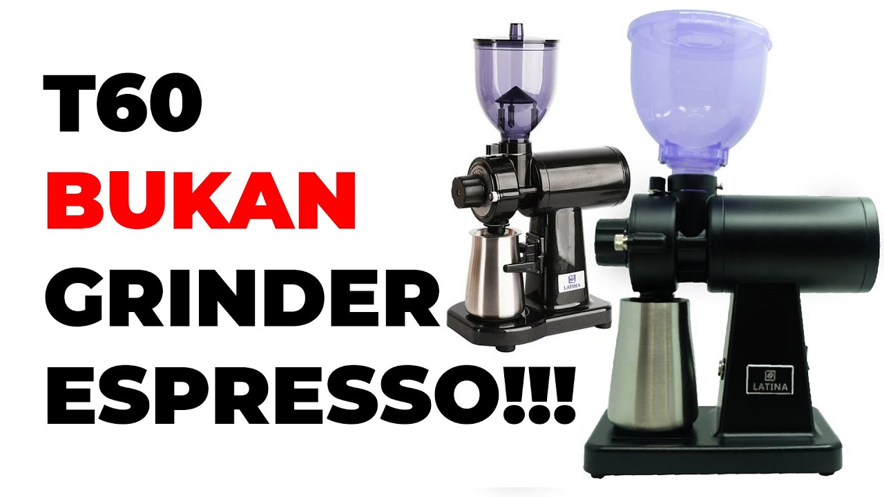 Latina T60 BUKAN Grinder Espresso