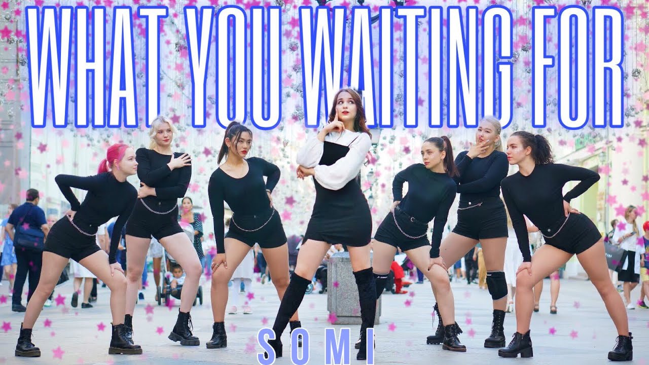 [KPOP IN PUBLIC] SOMI(전소미) ‘What You Waiting For’ by SelFish